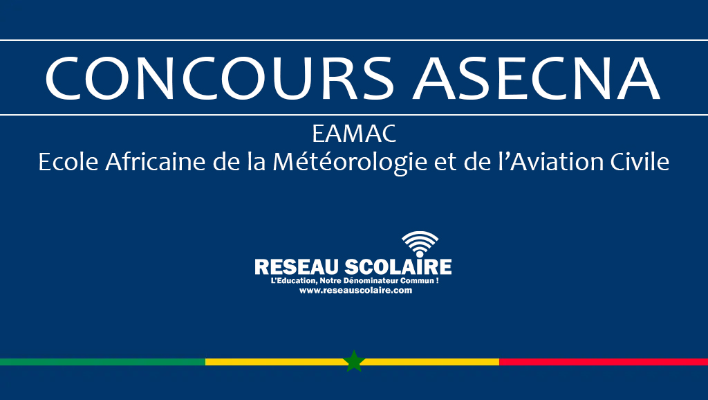 Avis de Concours EAMAC /ASECNA 2024 Cycle Ingénieur Réseau Scolaire